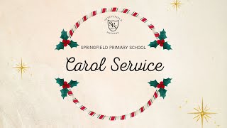 Springfield Primary School Carol Service 2024 [upl. by Naraj]