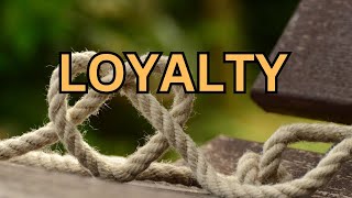 Why Loyalty Is The Key To Success And Happiness [upl. by Ansilme270]