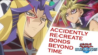 ACCIDENTLY RECREATE BONDS BEYOND TIME MOMENTS IN DUEL LINKS  YuGiOh Duel Links Malaysia [upl. by Nottage638]