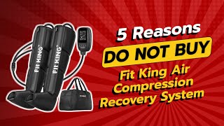 DONT BUY FIT KING Air Compression Recovery System Before WATCHING THIS 😱💔 5 Reasons [upl. by Cuhp]