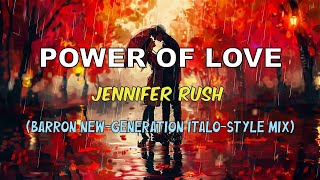 Jennifer Rush  Power of Love Barron NewGeneration ItaloStyle Mix [upl. by Emirej916]