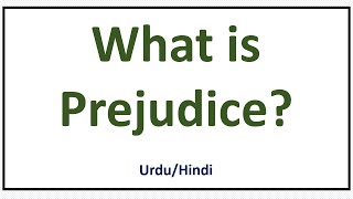 What is Prejudice [upl. by Jacinthe]