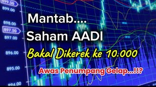 Mantab Saham AADI bakal dikerek Sampai 10000 Awas Banyak Penumpang Gelap [upl. by Rednas]