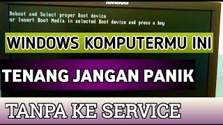 Boot device Komputer Leptop tidak masuk Windows Cara mengatasi reboot and select proper komputer [upl. by Christye]