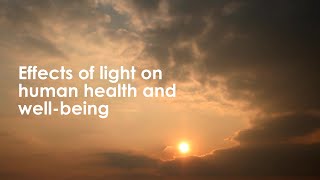 Effects of light on human health and wellbeing [upl. by Klingel]