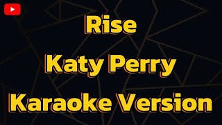 Rise Katy Perry  Karaoke version [upl. by Sherilyn]