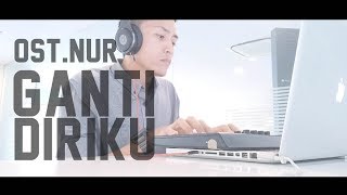 OST Drama NUR  quotGANTI DIRIKUquot Instrumental [upl. by Fonda]