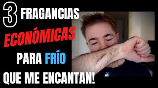 3 FRAGANCIAS ECONÓMICAS PARA FRÍO QUE ME ENCANTAN [upl. by Geminian]