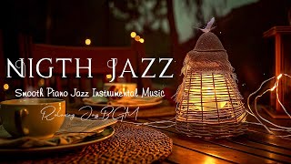 Exquisite Soft Nighttime Jazz Music  Calm Night with Piano Jazz Instrumental  Soothing Relaxtion [upl. by Anirdna]