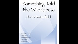 Something Told the Wild Geese SSA  Sherri Porterfield [upl. by Davide]