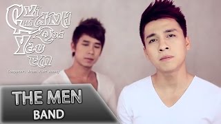 The Men  Chỉ Vì Anh Quá Yêu Em Official MV [upl. by Merchant]