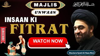 INSAAN KI FITRAT  MAJLIS By Maulana Syed Ali Raza Rizvi [upl. by Anaiad]