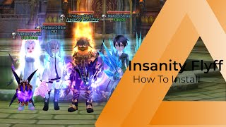 How To Install Insanity Flyff amp First Characters [upl. by Gagnon]