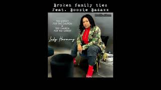 Broken Family Ties feat Boosie Badazz  Lady Harmony [upl. by Bolitho619]