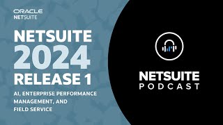 NetSuite 2024 Release 1 AI Enterprise Performance Management and Field Service [upl. by Halsy153]