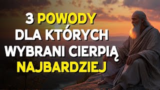 3 powody dla których wybrani cierpią najbardziej Chrześcijańska Motywacja [upl. by Pontone564]