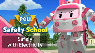 EP19 Safely with Electricity  Daily Life Safety with Amber  Education Robocar POLI Safety School [upl. by Garbe]