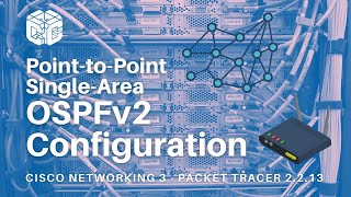 CCNA3 PT 2213 Point to Point Single Area OSPFv2 Configuration [upl. by Zink]