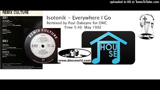 Isotonik  Everywhere I go DMC remix by Dakeyne May 1992 [upl. by Kinnie]