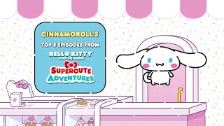 Cinnamoroll’s Top 5 Episodes  Hello Kitty and Friends Supercute Adventures [upl. by Eedolem]