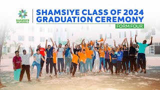 SHAMSIYE CLASS OF 2024 GRADUATION CEREMONY  FORM FOUR [upl. by Kessel]