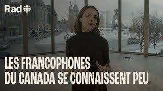 Pourquoi les francophones du Canada se connaissentils si peu  Francophonie  Reportage Rad [upl. by Aneehsak94]