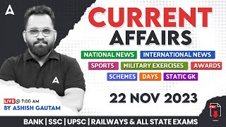 22 NOVEMBER 2023 CURRENT AFFAIRS  ALL EXAMS IMP CURRENT AFFAIRS  ASHISH GAUTAM SIR [upl. by Faux484]