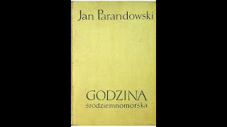 Jan Parandowski  Godzina Śródziemnomorska Audiobook PL [upl. by Nolana]