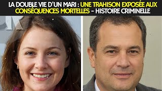 La Double Vie dun Mari  Une Trahison Exposée aux Conséquences Mortelles  Histoire Criminelle [upl. by Micheline]