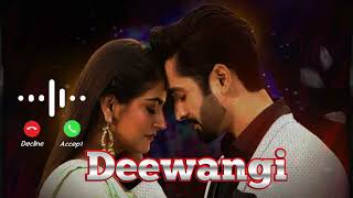 Deewangi ringtone Bast ringtones  Deewangi drama ringtone [upl. by Tolland]