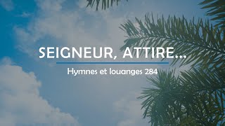 284  Seigneur attire voix  Hymnes et louanges  Audréanne Cloutier [upl. by Htebsil]