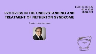 Molecular Cuisine Ep 45 Understanding amp treatment of Netherton syndrome Alain Hovnanian [upl. by Enaile]