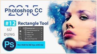 Photoshop Tutorials Sử dụng Rectangle Tool trong Photoshop  Bài 12 [upl. by Primaveras912]