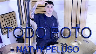 TODO ROTO  NATHY PELUSO CA7RIEL amp Paco Amoroso  DRUM COVER [upl. by Aratahc]