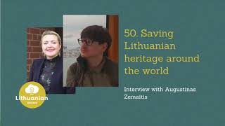 Saving Lithuanian heritage around the world with Augustinas Zemaitis [upl. by Tavis]