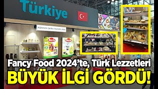 Fancy Food 2024 Fuarında Türk Lezzetleri Büyüledi [upl. by Gilbertine]