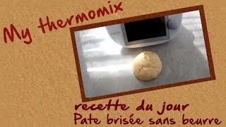 pâte brisée sans beurre thermomix [upl. by Dewayne]