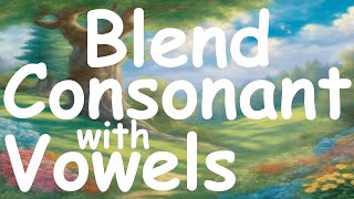 Blend Consonant Sound with Vowel Sound AEIOU blending CV Phonics Two Letter Sounds Short Vowel Sound [upl. by Stanton]