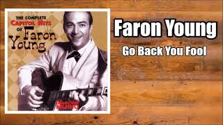 Go Back You Fool  Faron Young [upl. by Noyek226]