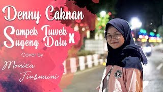 Denny Caknan  Sampek Tuwek X Sugeng Dalu  Cover by Monica [upl. by Nnaj]