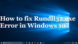 how to fix rundll32exe on Windows 7 Windows 8 and Windows 10 [upl. by Chouest]