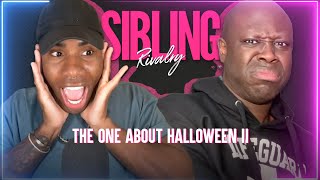 Sibling Rivalry The One About Halloween II [upl. by Meehahs]