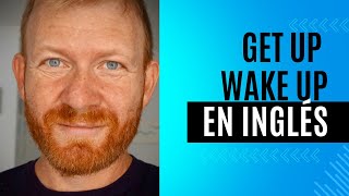 Get up y wake up en inglés  ¿Cuál es la diferencia [upl. by Atoked]