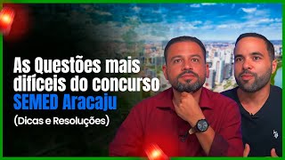 SEMED ARACAJU SE 2024  AS QUESTÕES MAIS DIFÍCEIS  DICAS E RESOLUÇÃO ATUALIZADAS [upl. by Iur]