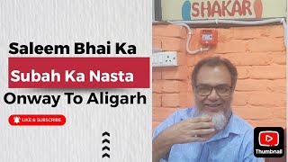 Shah Ji Secunderabad SALEEM BHAI KA SUBAH KA FAVOURITE NASTA REVEALED saleemasrafsyed [upl. by Dlanor]