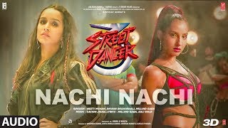 Nachi Nachi Audio Street Dancer 3DVarun DShraddha KNora FNeeti MDhvani BMillind GSachinJigar [upl. by Mcnamee]