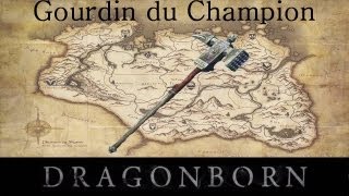 Skyrim Dragonborn  Arme unique et puissante  Gourdin du Champion pour les champions [upl. by Imotas502]