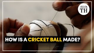 How is a cricket ball made  The Hindu [upl. by Solim440]