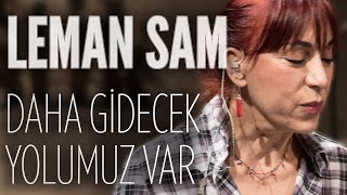 Leman Sam  Daha Gidecek Yolumuz Var JoyTurk Akustik [upl. by Lamar]