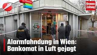 Alarmfahndung in Wien Bankomat in Luft gejagt  kronetv NEWS [upl. by Nosyrb]